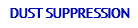 DUST SUPPRESSION