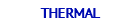 THERMAL
